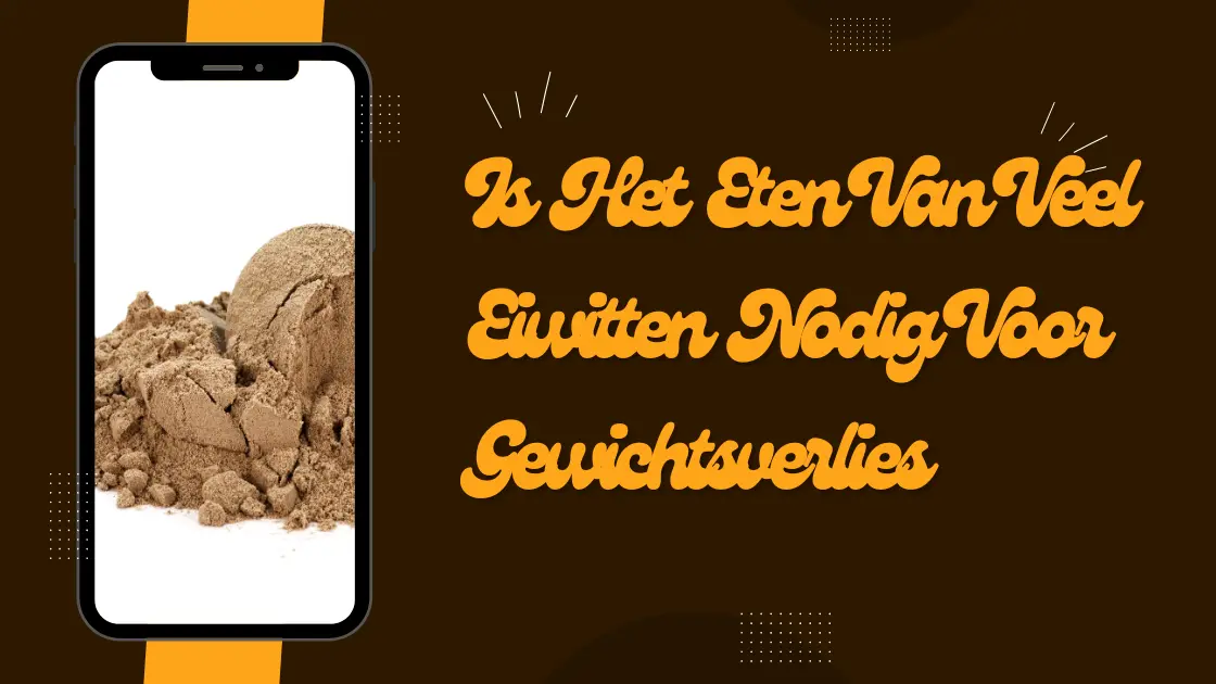 Is Het Eten Van Veel Eiwitten Nodig Voor Gewichtsverlies