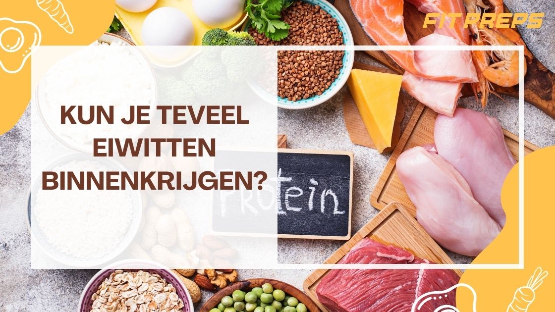 Kun je Teveel Eiwitten Binnenkrijgen